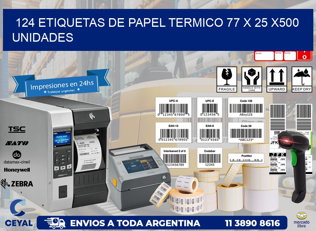 124 ETIQUETAS DE PAPEL TERMICO 77 x 25 x500 UNIDADES