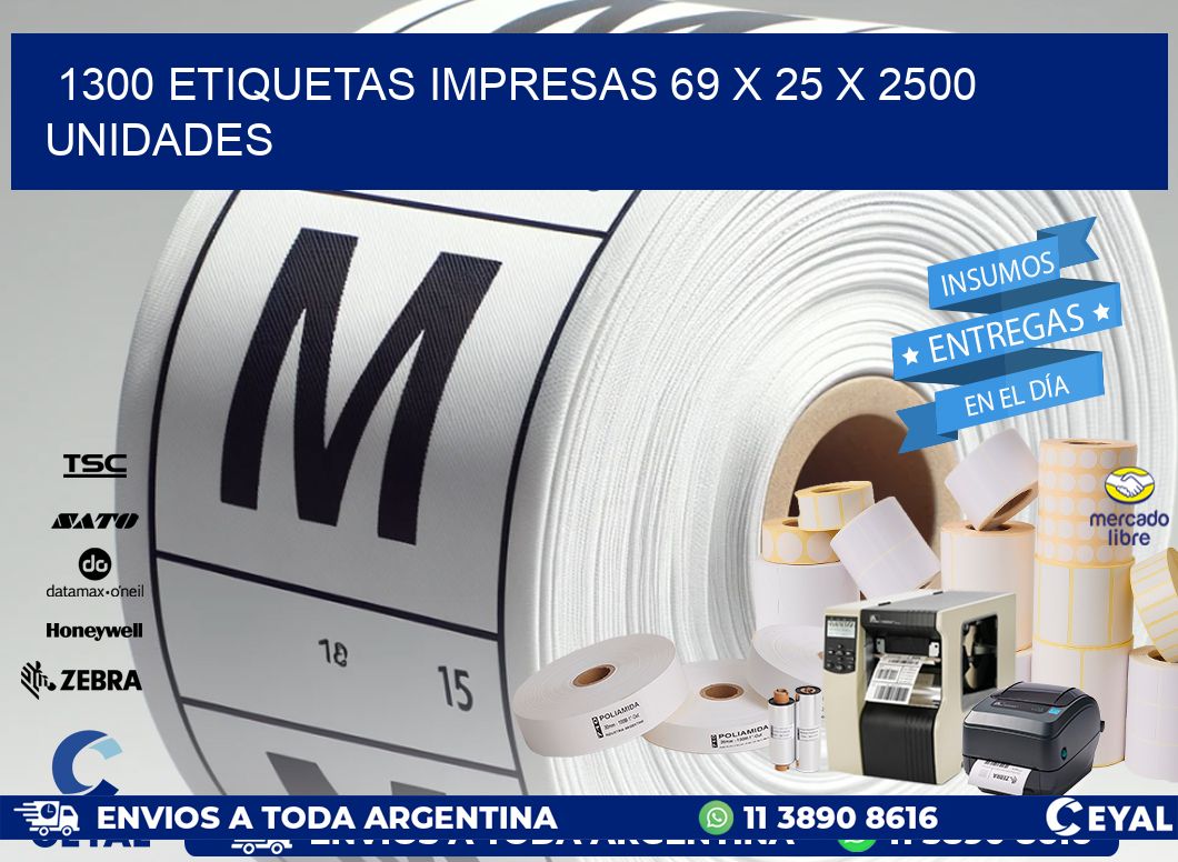 1300 ETIQUETAS IMPRESAS 69 x 25 X 2500 UNIDADES