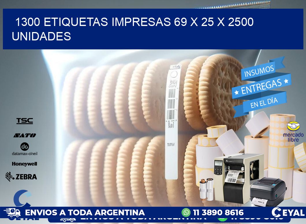 1300 ETIQUETAS IMPRESAS 69 x 25 X 2500 UNIDADES