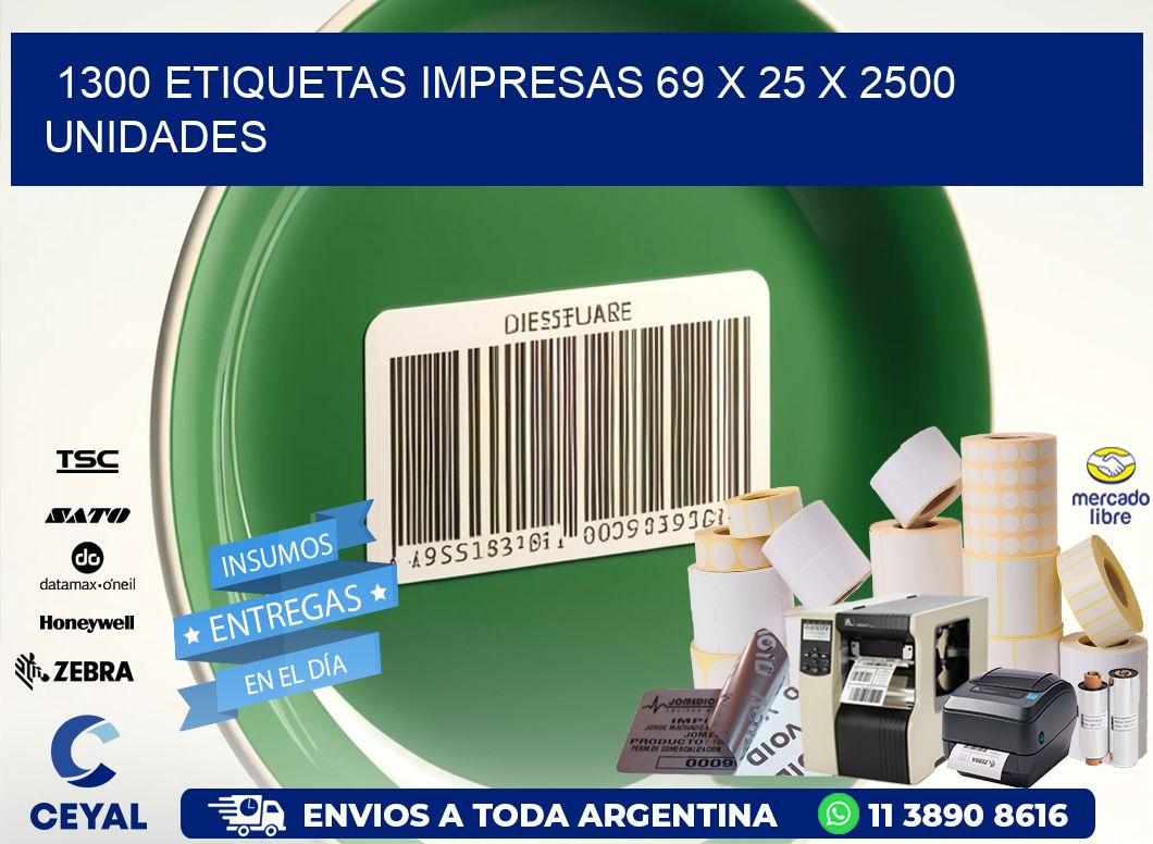 1300 ETIQUETAS IMPRESAS 69 x 25 X 2500 UNIDADES