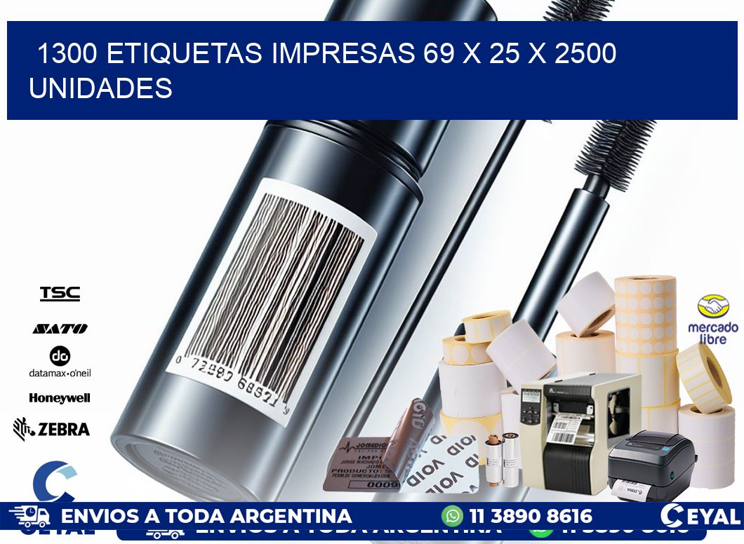 1300 ETIQUETAS IMPRESAS 69 x 25 X 2500 UNIDADES