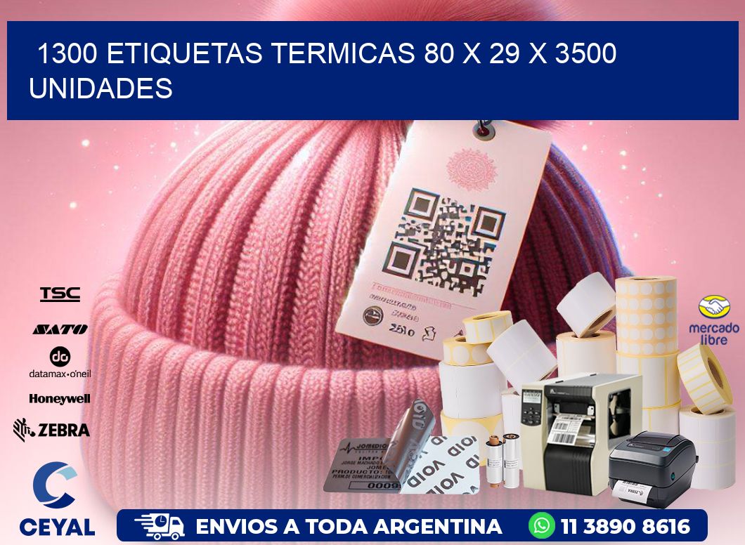 1300 ETIQUETAS TERMICAS 80 x 29 X 3500 UNIDADES