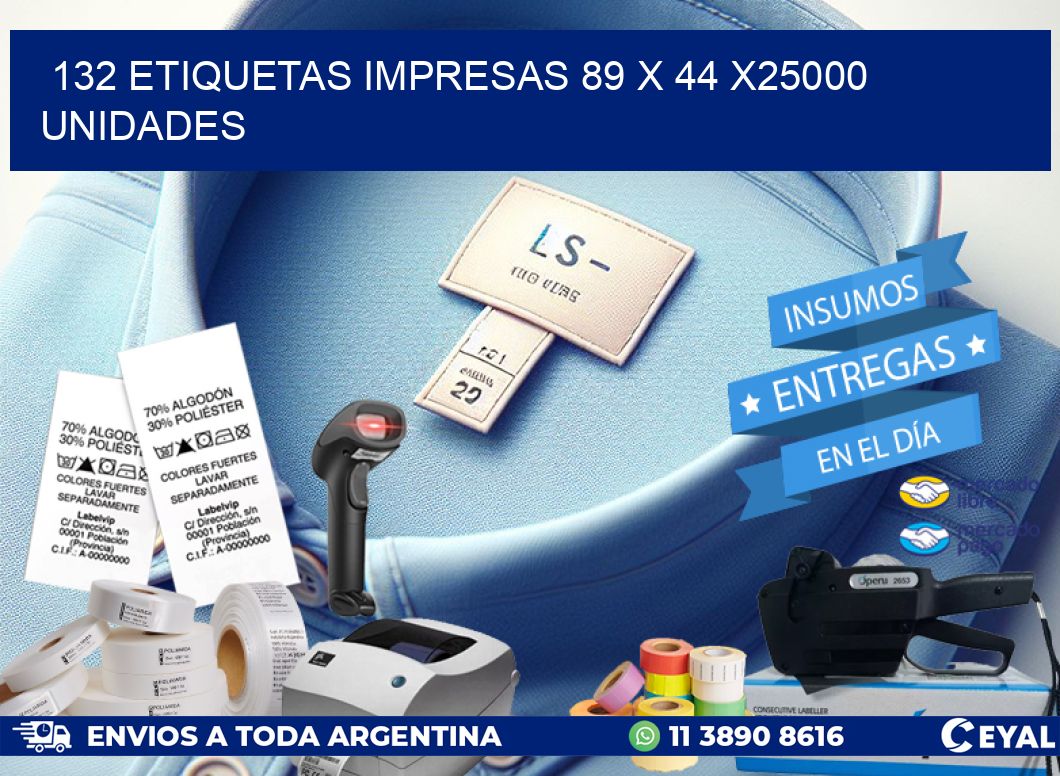 132 ETIQUETAS IMPRESAS 89 x 44 X25000 UNIDADES