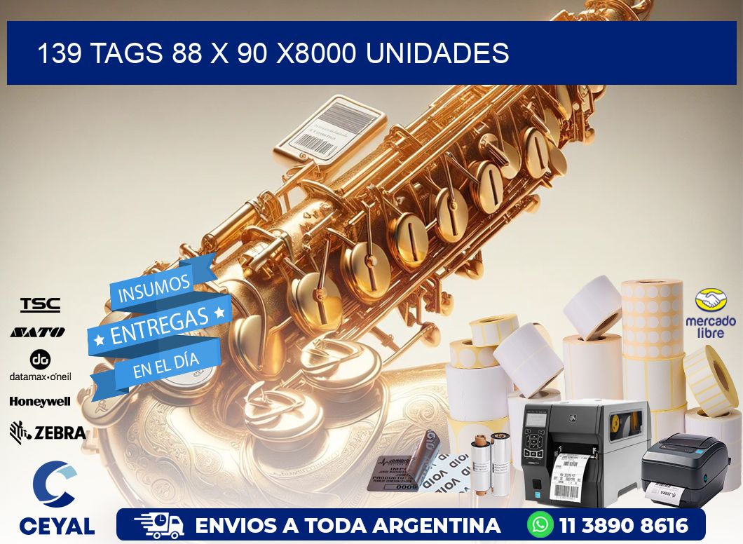 139 TAGS 88 x 90 X8000 UNIDADES