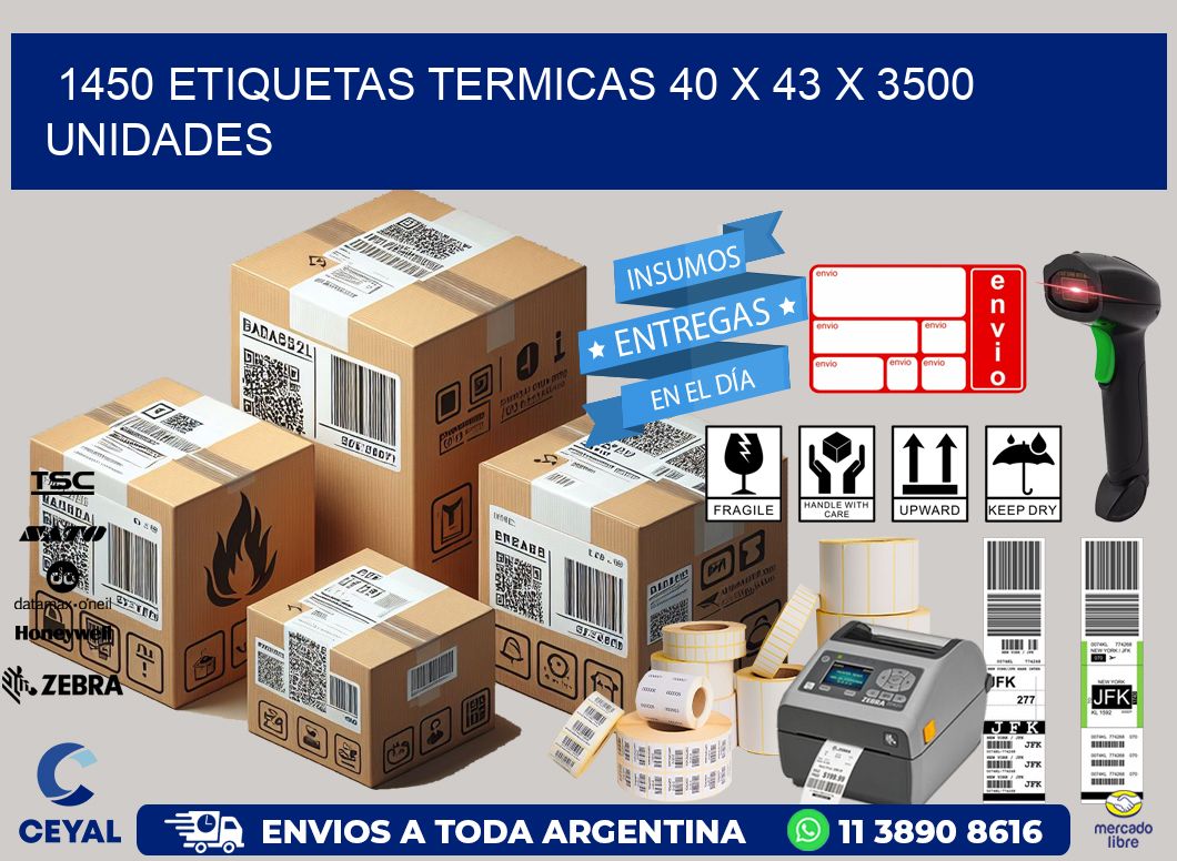 1450 ETIQUETAS TERMICAS 40 x 43 X 3500 UNIDADES