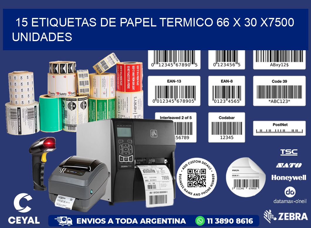 15 ETIQUETAS DE PAPEL TERMICO 66 x 30 X7500 UNIDADES