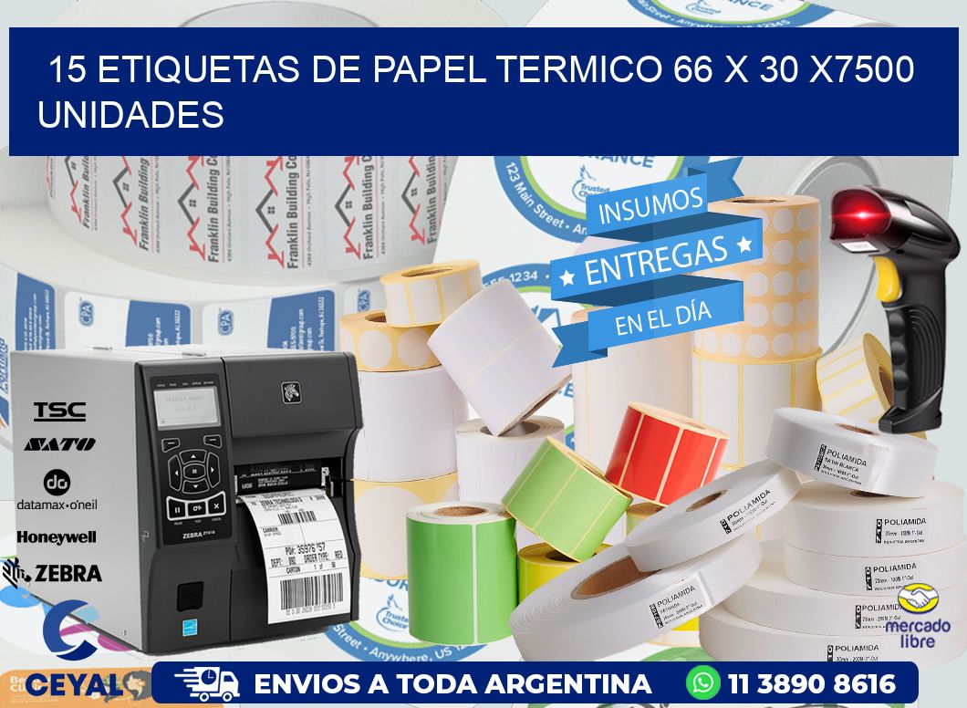 15 ETIQUETAS DE PAPEL TERMICO 66 x 30 X7500 UNIDADES