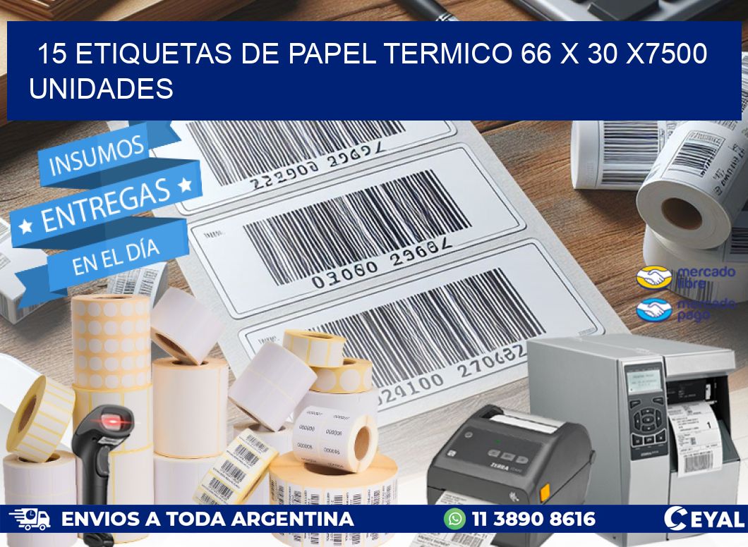 15 ETIQUETAS DE PAPEL TERMICO 66 x 30 X7500 UNIDADES