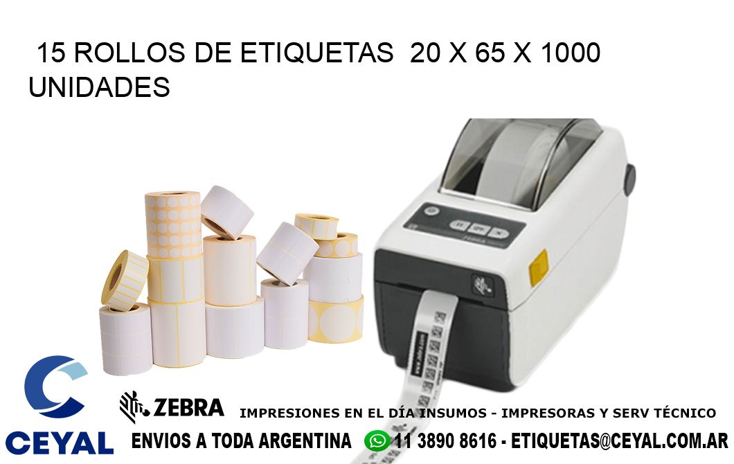 15 ROLLOS DE ETIQUETAS  20 x 65 X 1000 UNIDADES