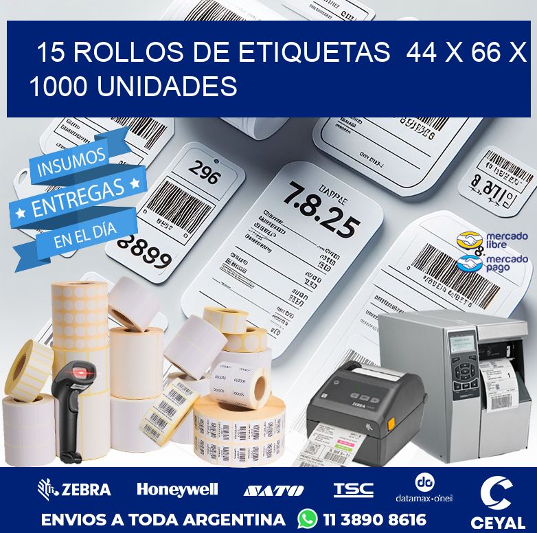 15 ROLLOS DE ETIQUETAS  44 x 66 X 1000 UNIDADES