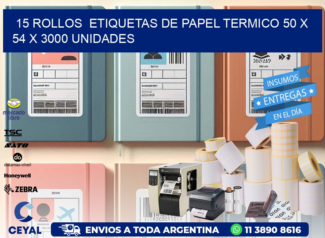 15 ROLLOS  ETIQUETAS DE PAPEL TERMICO 50 x 54 X 3000 UNIDADES