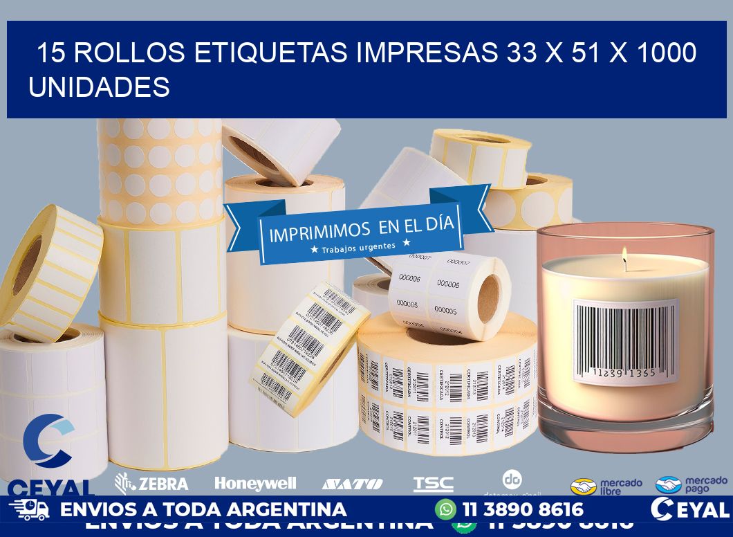 15 ROLLOS ETIQUETAS IMPRESAS 33 x 51 X 1000 UNIDADES