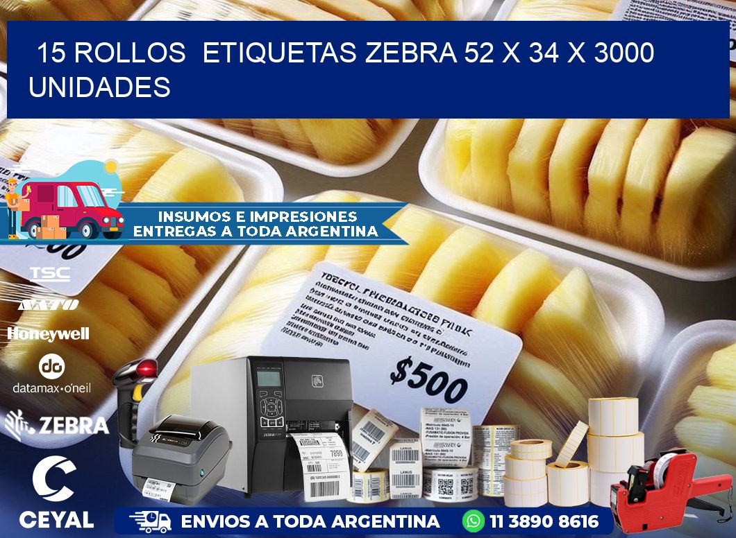 15 ROLLOS  ETIQUETAS ZEBRA 52 x 34 X 3000 UNIDADES