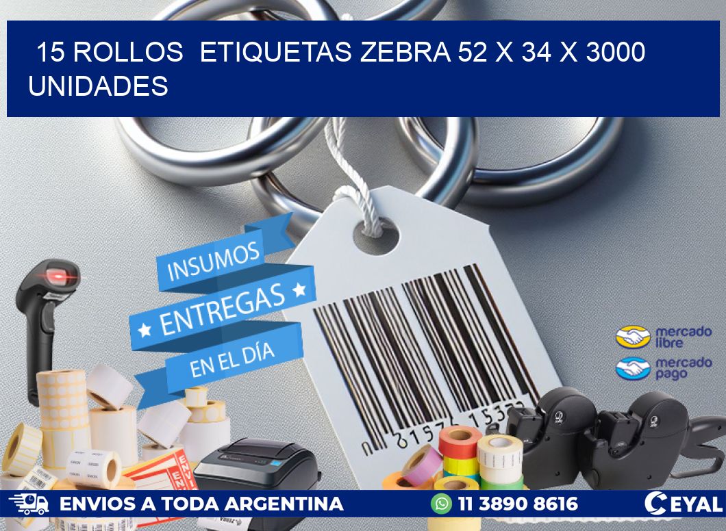 15 ROLLOS  ETIQUETAS ZEBRA 52 x 34 X 3000 UNIDADES