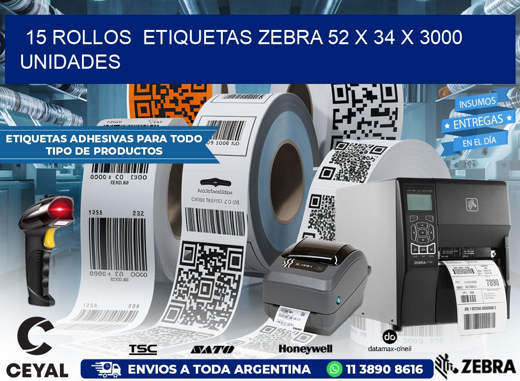 15 ROLLOS  ETIQUETAS ZEBRA 52 x 34 X 3000 UNIDADES