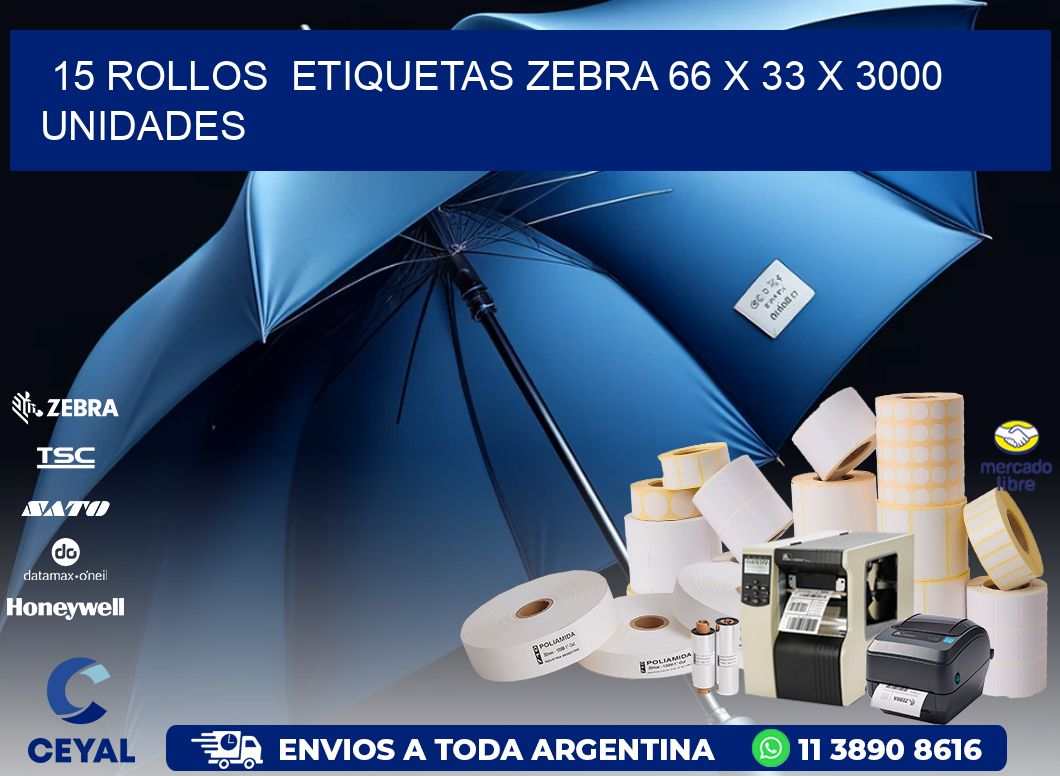 15 ROLLOS  ETIQUETAS ZEBRA 66 x 33 X 3000 UNIDADES