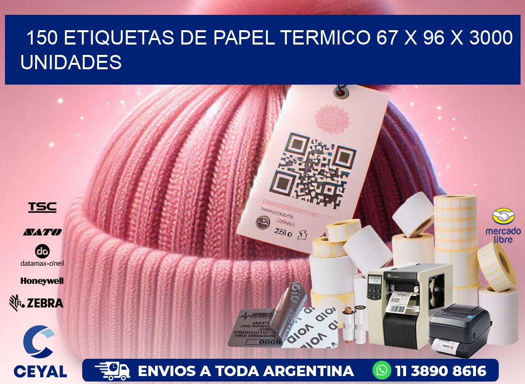 150 ETIQUETAS DE PAPEL TERMICO 67 x 96 X 3000 UNIDADES