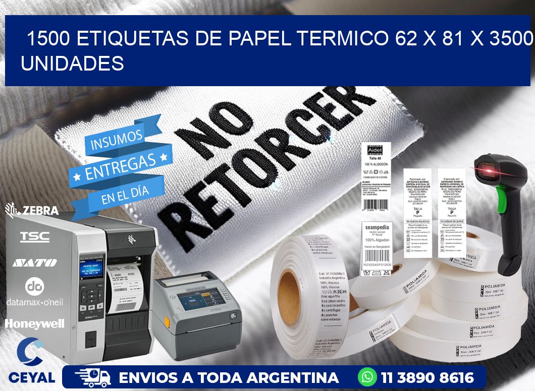1500 ETIQUETAS DE PAPEL TERMICO 62 x 81 X 3500 UNIDADES
