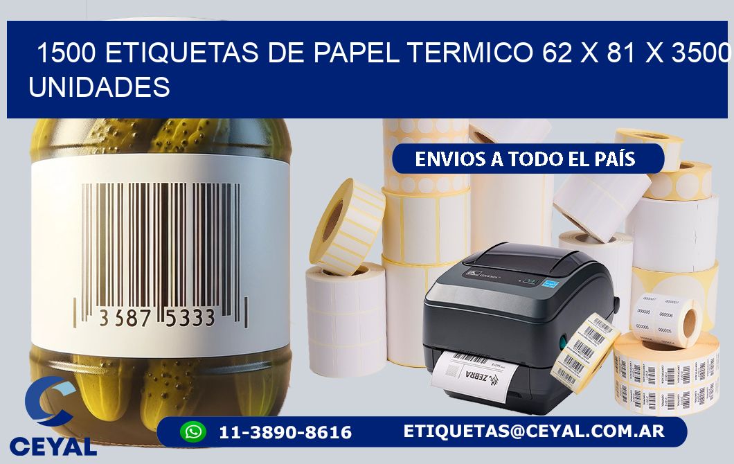 1500 ETIQUETAS DE PAPEL TERMICO 62 x 81 X 3500 UNIDADES