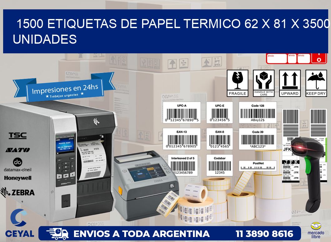 1500 ETIQUETAS DE PAPEL TERMICO 62 x 81 X 3500 UNIDADES