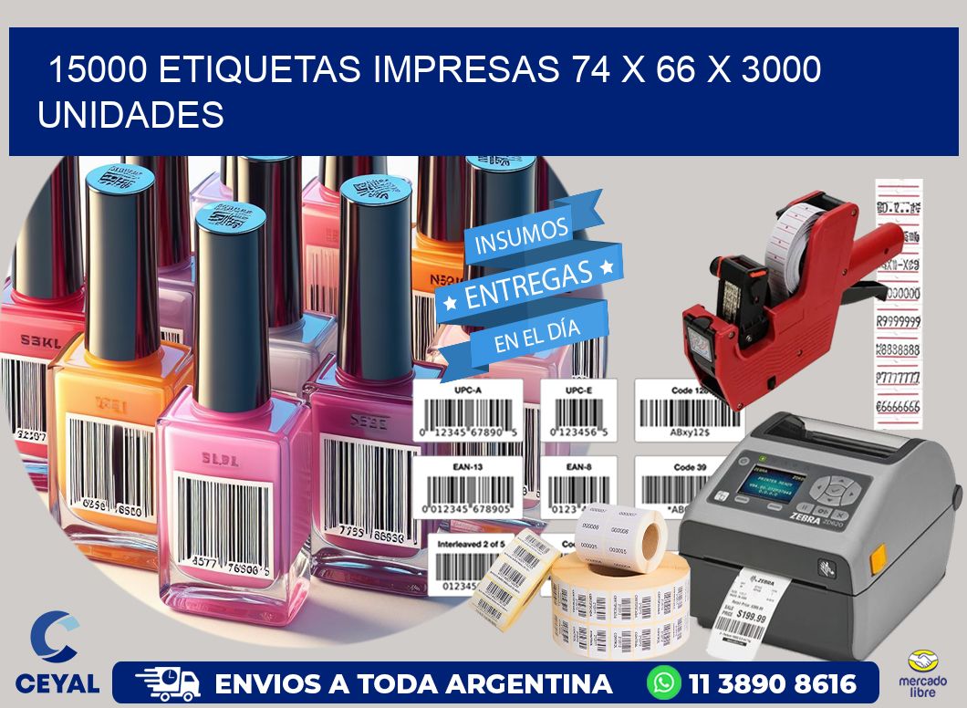 15000 ETIQUETAS IMPRESAS 74 x 66 X 3000 UNIDADES