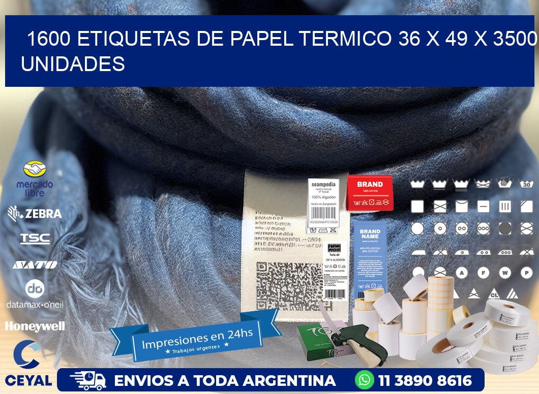 1600 ETIQUETAS DE PAPEL TERMICO 36 x 49 X 3500 UNIDADES