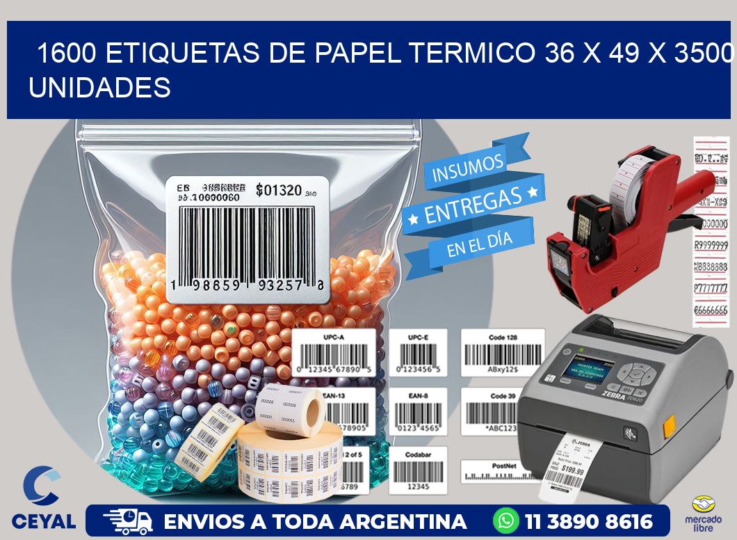 1600 ETIQUETAS DE PAPEL TERMICO 36 x 49 X 3500 UNIDADES