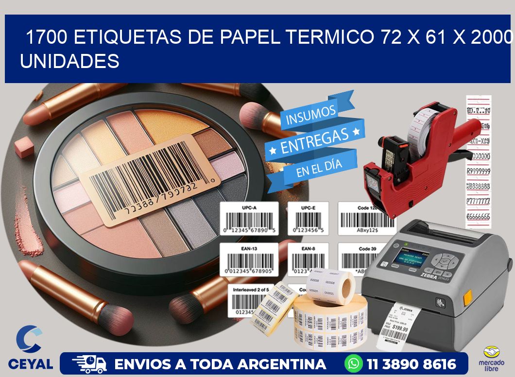 1700 ETIQUETAS DE PAPEL TERMICO 72 x 61 X 2000 UNIDADES