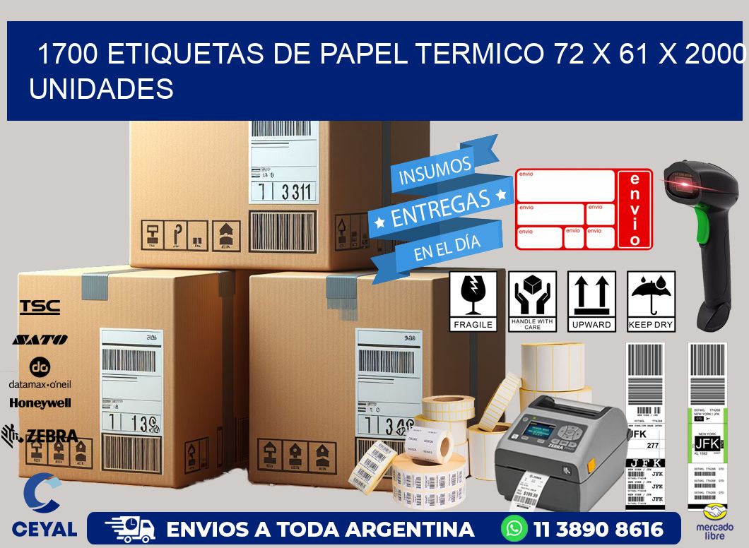 1700 ETIQUETAS DE PAPEL TERMICO 72 x 61 X 2000 UNIDADES