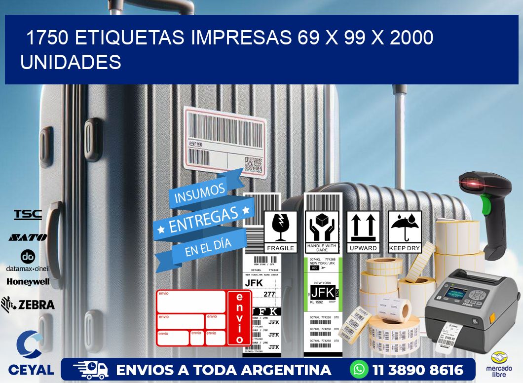 1750 ETIQUETAS IMPRESAS 69 x 99 X 2000 UNIDADES