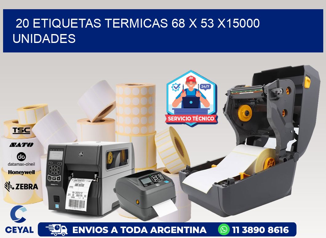 20 ETIQUETAS TERMICAS 68 x 53 X15000 UNIDADES