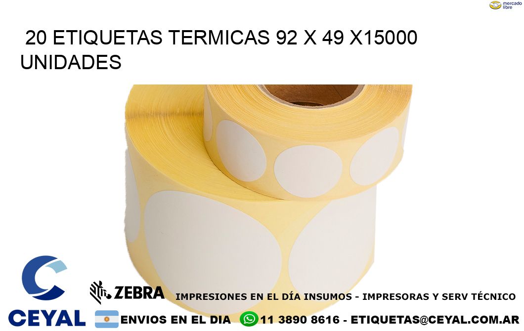 20 ETIQUETAS TERMICAS 92 x 49 X15000 UNIDADES