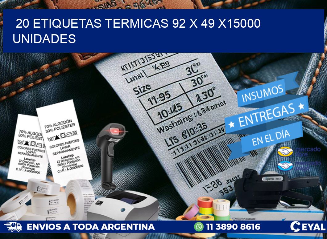 20 ETIQUETAS TERMICAS 92 x 49 X15000 UNIDADES