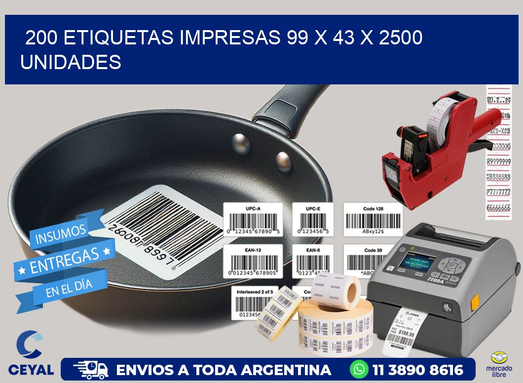 200 ETIQUETAS IMPRESAS 99 x 43 X 2500 UNIDADES