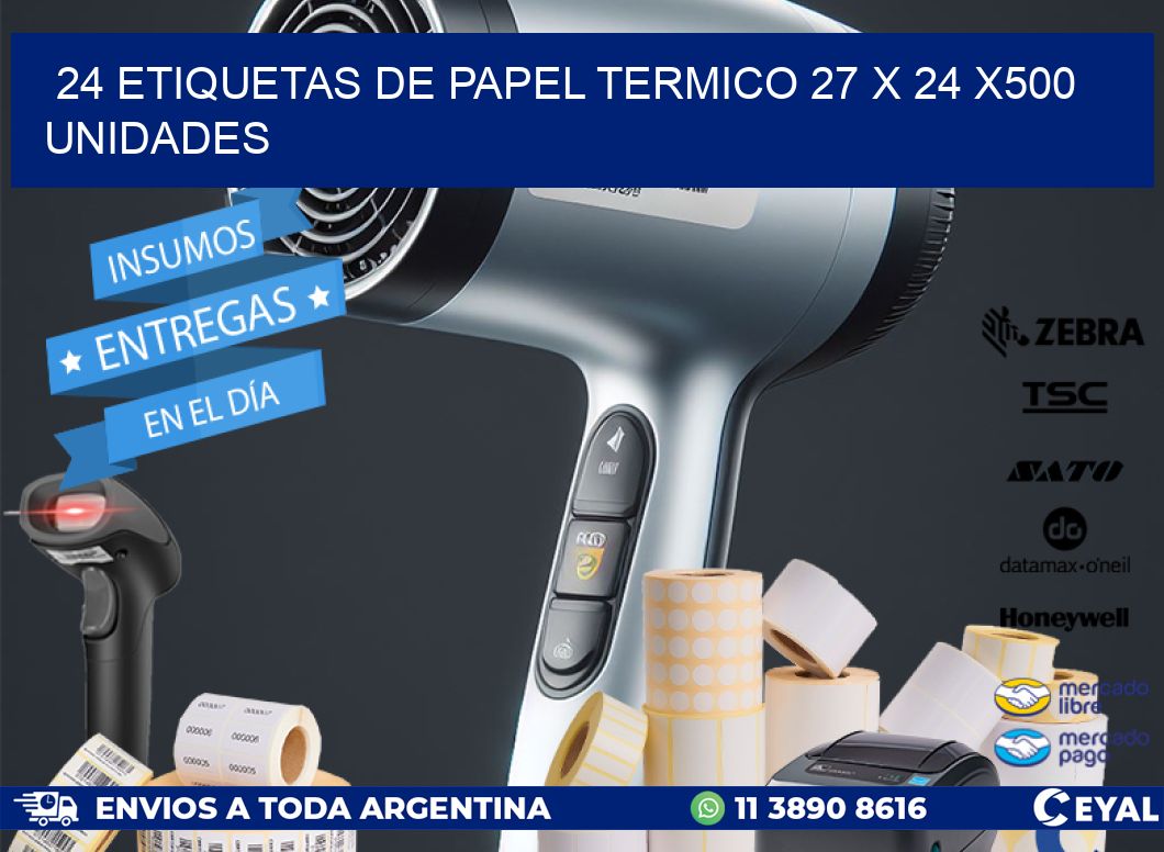 24 ETIQUETAS DE PAPEL TERMICO 27 x 24 x500 UNIDADES