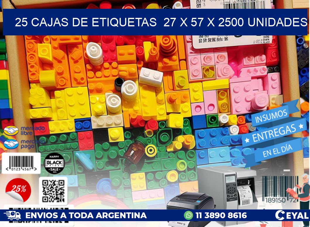 25 CAJAS DE ETIQUETAS  27 x 57 X 2500 UNIDADES