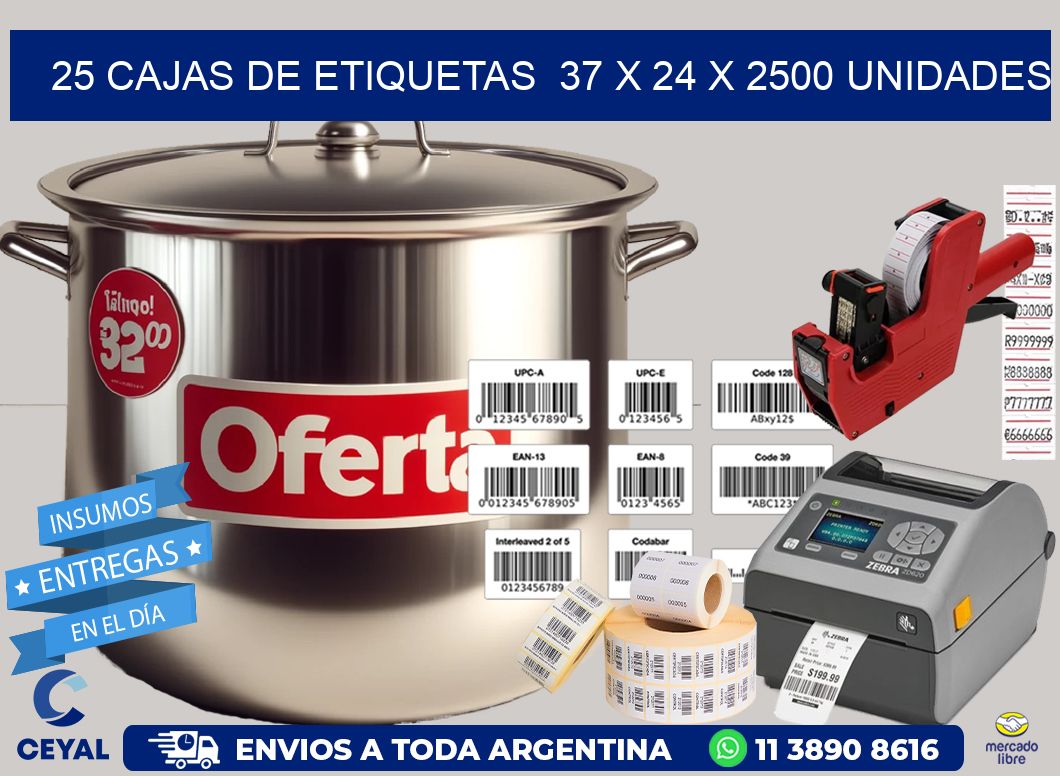 25 CAJAS DE ETIQUETAS  37 x 24 X 2500 UNIDADES