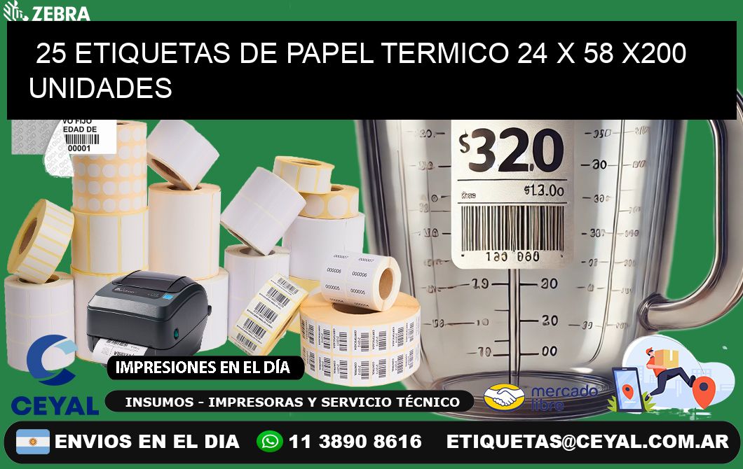 25 ETIQUETAS DE PAPEL TERMICO 24 x 58 x200 UNIDADES