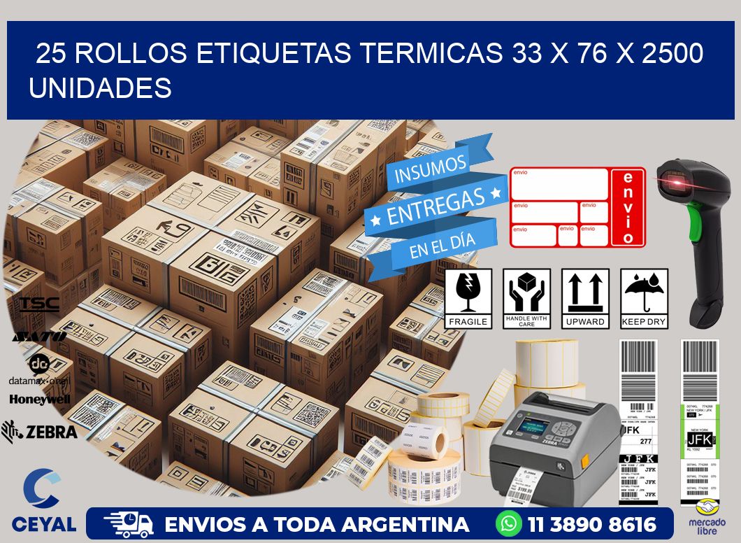 25 ROLLOS ETIQUETAS TERMICAS 33 x 76 X 2500 UNIDADES