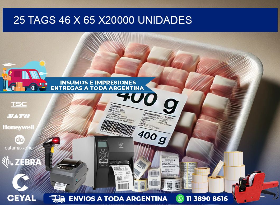 25 TAGS 46 x 65 X20000 UNIDADES