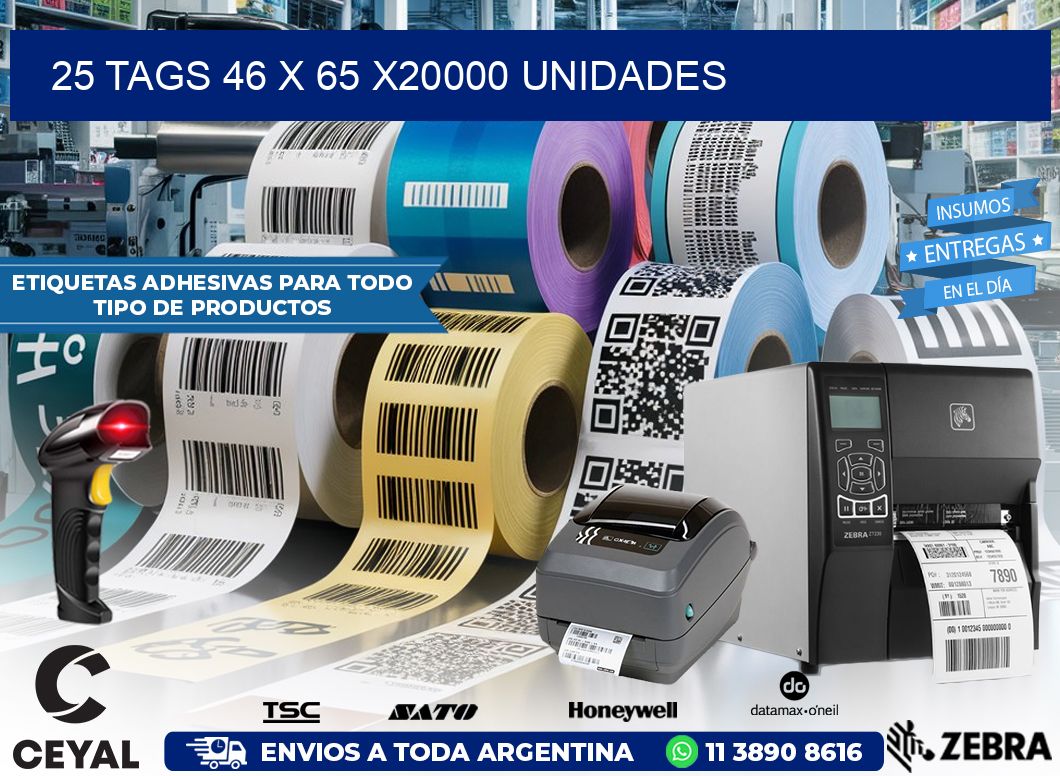 25 TAGS 46 x 65 X20000 UNIDADES