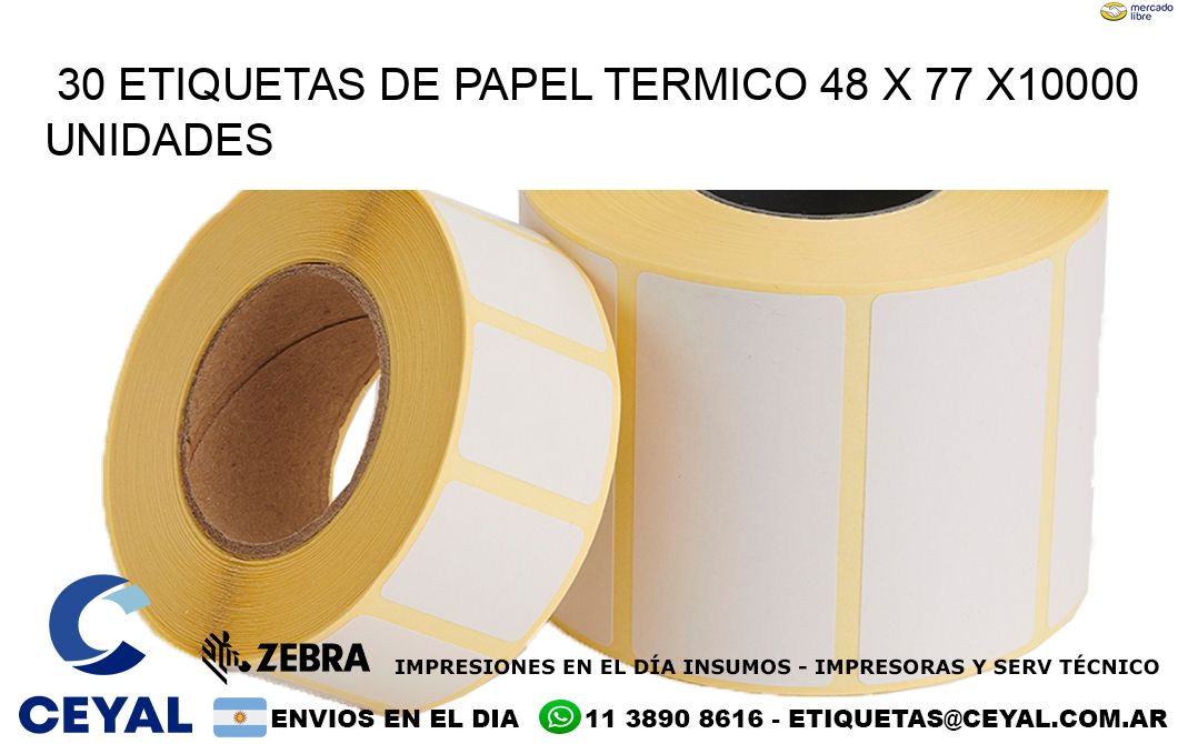 30 ETIQUETAS DE PAPEL TERMICO 48 x 77 X10000 UNIDADES