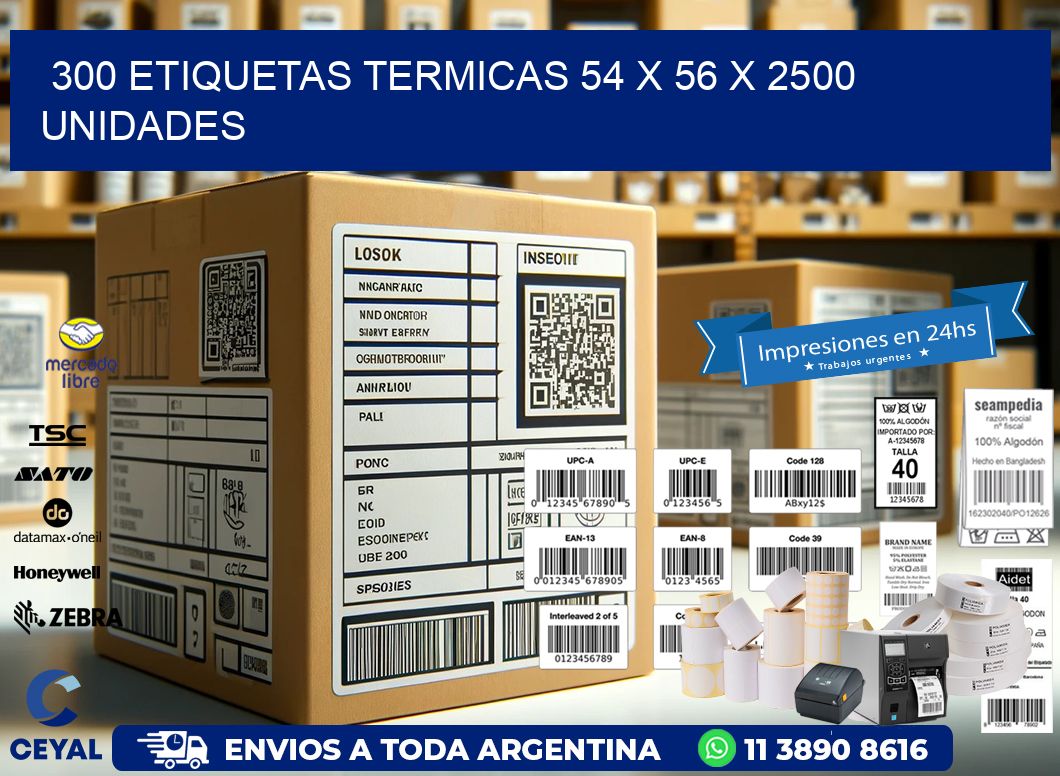 300 ETIQUETAS TERMICAS 54 x 56 X 2500 UNIDADES