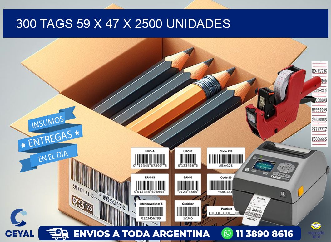 300 TAGS 59 x 47 X 2500 UNIDADES