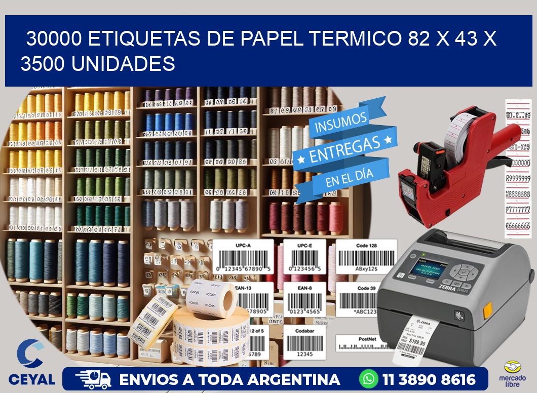 30000 ETIQUETAS DE PAPEL TERMICO 82 x 43 X 3500 UNIDADES