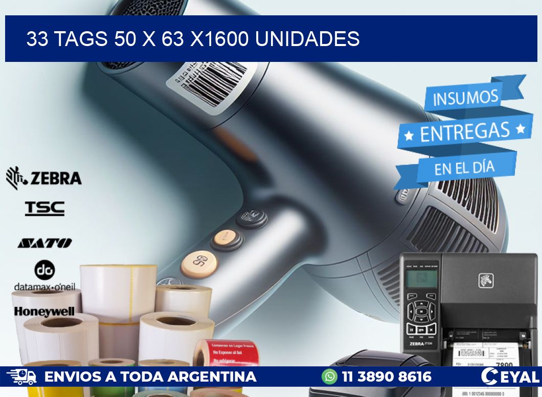 33 TAGS 50 x 63 X1600 UNIDADES