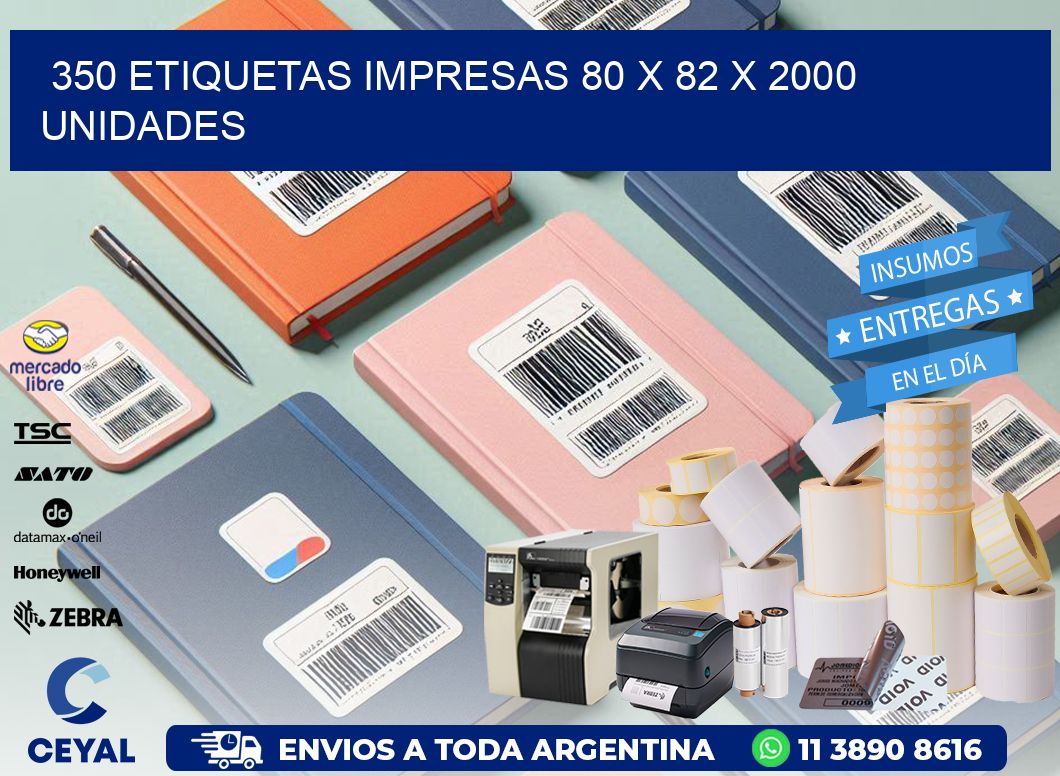 350 ETIQUETAS IMPRESAS 80 x 82 X 2000 UNIDADES