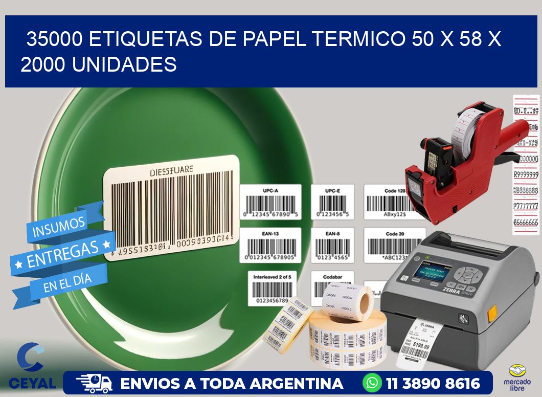 35000 ETIQUETAS DE PAPEL TERMICO 50 x 58 X 2000 UNIDADES