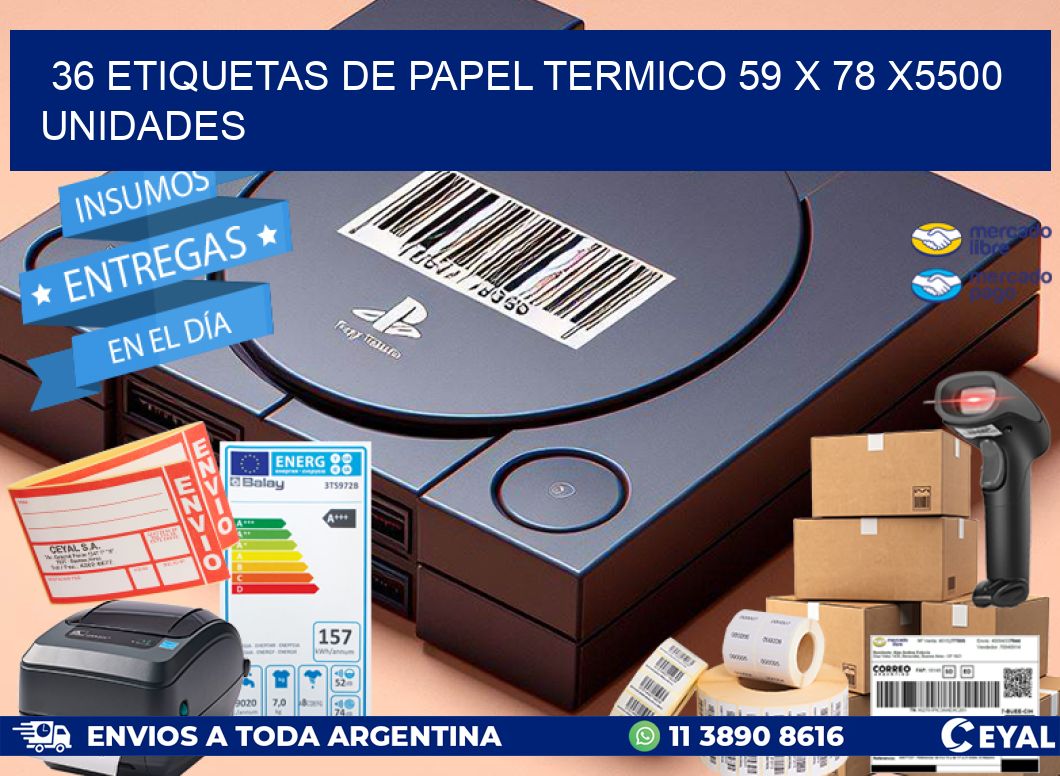 36 ETIQUETAS DE PAPEL TERMICO 59 x 78 X5500 UNIDADES