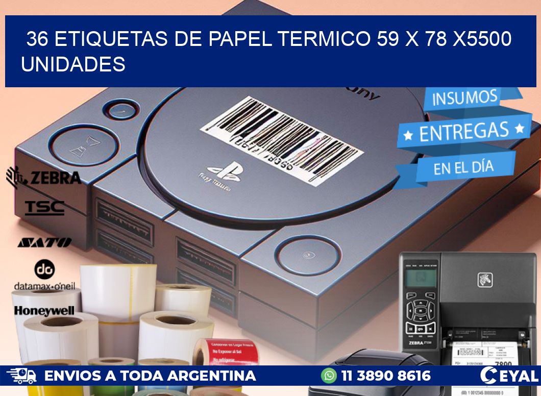 36 ETIQUETAS DE PAPEL TERMICO 59 x 78 X5500 UNIDADES